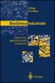 Biochimica industriale. Enzimi e loro applicazioni nella bioindustria