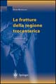 Le fratture della regione trocanterica