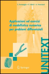 Applicazioni ed esercizi di modellistica numerica per problemi differenziali
