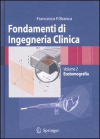 Fondamenti di ingegneria clinica. Vol. 2: Ecotomografia