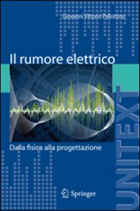 Il rumore elettrico. Dalla fisica alla progettazione