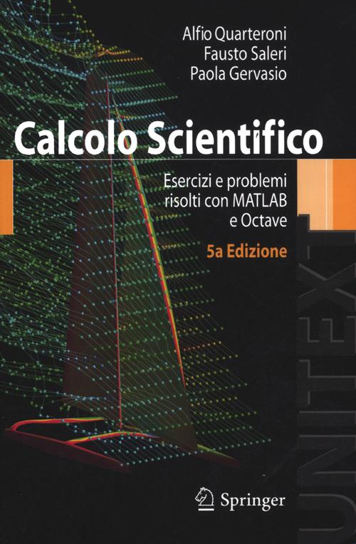 Calcolo scientifico. Esercizi e problemi risolti con MATLAB e Octave