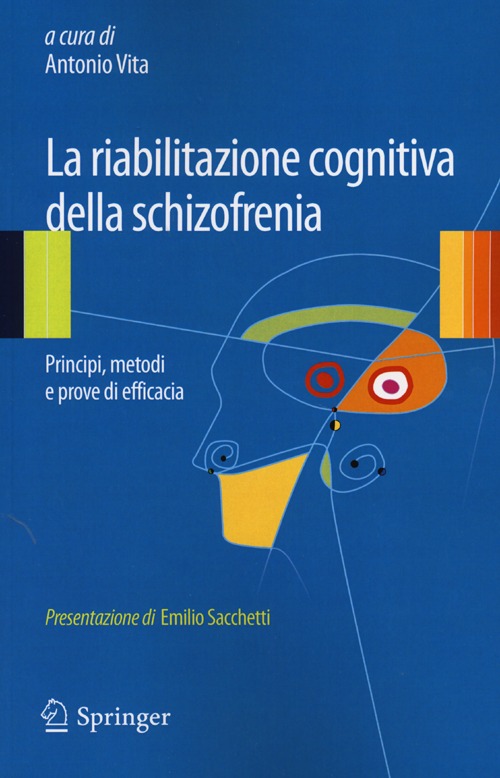 La riabilitazione cognitiva della schizofrenia. Principi, metodi e prove di efficacia