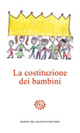 La Costituzione dei bambini. In appendice la Costituzione della Repubblica italiana