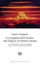 La scoperta dell'atomo: una tragica avventura umana. La civiltà atomica quale conseguenza di una controversa conquista scientifica