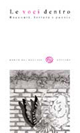 Le voci dentro. Racconti, lettere e poesie