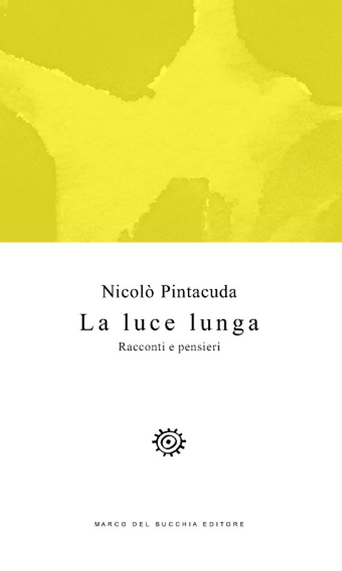 La luce lunga. Racconti e pensieri