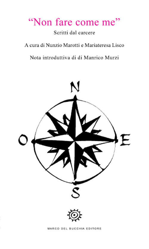 Non fare come me. Scritti dal carcere