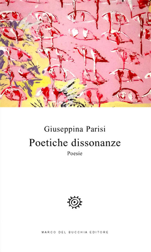 Poetiche dissonanze. Poesie