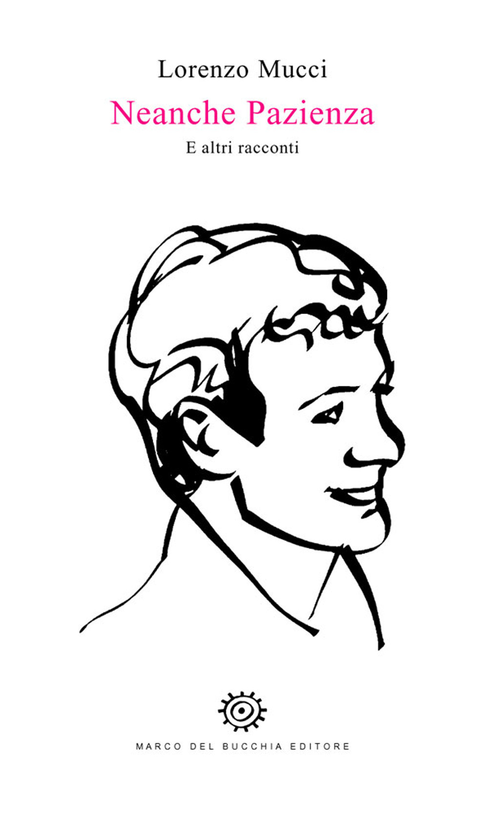 Neanche Pazienza. E altri racconti