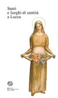 Santi e luoghi di santità a Lucca
