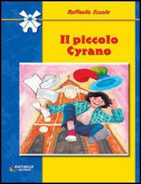 Il piccolo Cyrano. Per la Scuola media