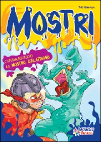 Capitan Rovescio e il mostro gelatinoso