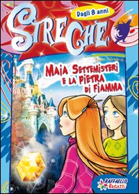 Maia Settemisteri e la pietra di fiamma. Streghe