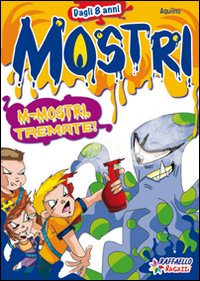 M-Mostri, tremate!