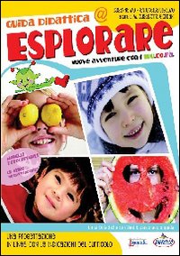 Esplorare. Guida didattica per l'insegnante. Per la Scuola materna