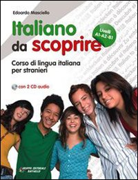 Italiano da scoprire. Corso di lingua italiana per stranieri