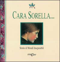 Cara sorella... Storie di mondi inseparabili