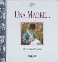 Una madre... La certezza dell'amore