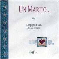 Un marito... Compagno di vita, amico, amante