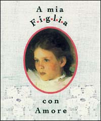 A mia figlia con amore