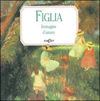 Figlia. Immagine d'amore