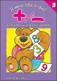 Il mio primo libro del più e del meno. Vol. 3