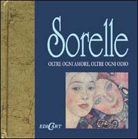 Sorelle. Oltre ogni amore, oltre ogni odio