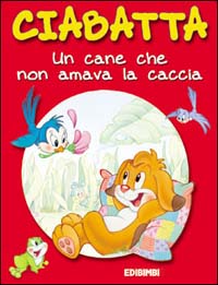 Ciabatta. Un cane che non amava la caccia
