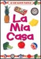 La mia casa