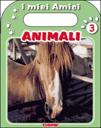 I miei amici animali. Vol. 3