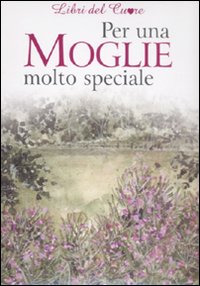 Per una moglie molto speciale
