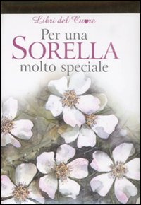 Per una sorella molto speciale