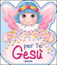 Per te Gesù