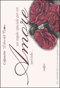 Un regalo speciale per un amore speciale...