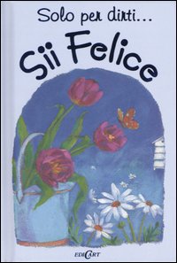 Sii felice