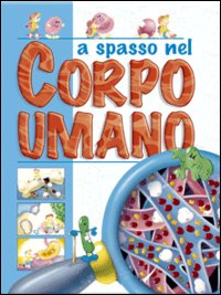A spasso nel corpo umano
