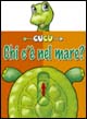Chi c'è nel mare?
