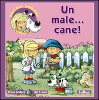 Un male cane!