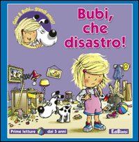 Bubi, che disastro!