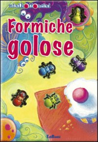 Formiche golose