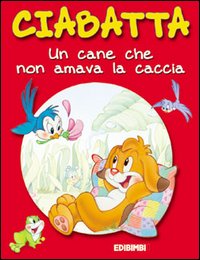 Ciabatta. Un cane che non amava la caccia
