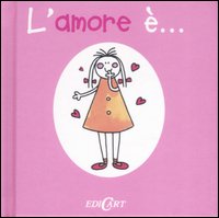 L'amore è...