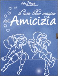 Il mio libro magico dell'amicizia