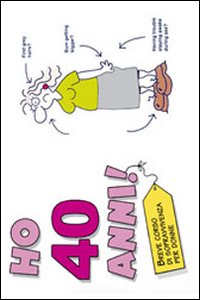 Ho 40 anni! (per lei)