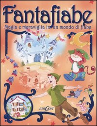Fantafiabe. Magia e meraviglia in un mondo di fiabe