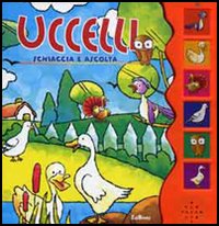 Uccelli. Schiaccia e ascolta