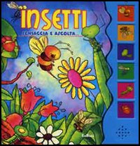 Insetti. Schiaccia e ascolta