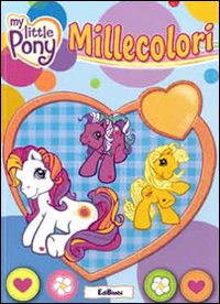 Millecolori. My Little Pony