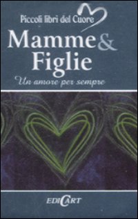 Mamme & figlie. Un amore per sempre